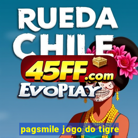pagsmile jogo do tigre